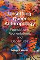 Unsettling Queer Anthropology, 