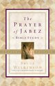The Prayer of Jabez Bible Study Leader's Edition, Wilkinson Bruce