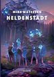 Heldenstadt, Mateescu Mike
