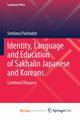 Identity, Language and Education of Sakhalin Japanese and Koreans, Paichadze Svetlana