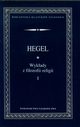 Wykady z filozofii religii Tom 1, Hegel Georg Wilhelm Friedrich