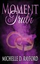 Moment of Truth, Rayford Michelle D