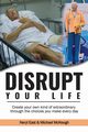 Disrupt Your Life, East Neryl