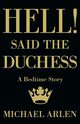 Hell! Said the Duchess, Arlen Michael