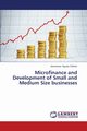 Microfinance and Development of Small and Medium Size businesses, Chirkos Asmamaw Yigzaw