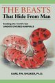 The Beasts That Hide from Man, Shuker Karl P. N.