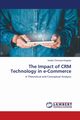 The Impact of CRM Technology in e-Commerce, Kingsley Irobiko Chimezie