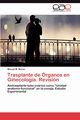 Trasplante de Organos En Ginecologia. Revision, M. Meraz Manuel