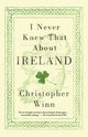 I Never Knew That About Ireland, WINN CHRISTOPHER