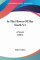 In The Flower Of Her Youth V1, Collins Mabel