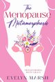 The Menopause Metamorphosis, Marsh Evelyn