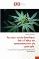 Facteurs socio-familiaux lis ? l'abus de consommation de cannabis, Bienvenido Barihely