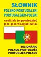 Sownik polsko-portugalski portugalsko-polski czyli jak to powiedzie po portugalsku, Ws-Martins Ana Isabel, wida Monika