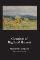 Gleanings of Highland Harvest, Campbell Murdoch