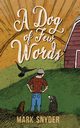 A Dog of Few Words, Snyder Mark