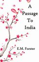 A Passage To India, Forster E. M.