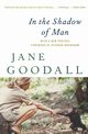 In the Shadow of Man, Goodall Jane