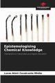 Epistemologising Chemical Knowledge, Minho Lucas Almir Cavalcante
