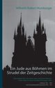 Ein Jude aus Bhmen im Strudel der Zeitgeschichte, Humburger Wilhelm Robert