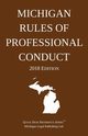 Michigan Rules of Professional Conduct; 2018 Edition, Michigan Legal Publishing Ltd.