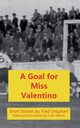 A Goal for Miss Valentino, Urquhart Fred