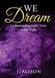 We Dream, Alison J.