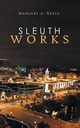 Sleuth Works, Neely Margery A.