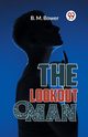 The Lookout Man, Bower B.M.