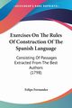 Exercises On The Rules Of Construction Of The Spanish Language, Fernandez Felipe