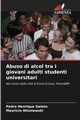 Abuso di alcol tra i giovani adulti studenti universitari, Galeto Pedro Henrique