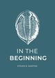 In the Beginning, Martins Steven R.