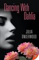 Dancing with Dahlia, Underwood Julia