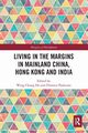Living in the Margins in Mainland China, Hong Kong and India, 