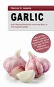 Garlic - Anti-Aging You May Buy in the Supermarket, Adams Marcus D.