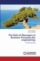 The Role of Managers in Business Processes Re-engineering, Ng'ang'a Robert