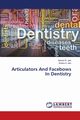 Articulators And Facebows In Dentistry, Jain Ashish R.