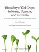 Biosafety of GM Crops in Kenya, Uganda, and Tanzania, Chambers Judith A.