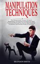 Manipulation Techniques, Smith Brandon