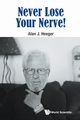 Never Lose Your Nerve!, Heeger Alan J