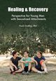 Healing & Recovery - Perspective for Young Men with Sexualized Attachments, Godfrey Floyd