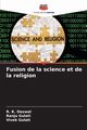 Fusion de la science et de la religion, Deswal R. K.