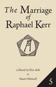 The Marriage of Raphael Kerr, Shotwell Stuart