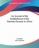 An Account of the Establishment of the Fatemite Dynasty in Africa, al-Masudi