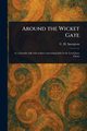 Around the Wicket Gate, Spurgeon C. H. (Charles Haddon)