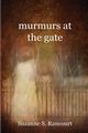 murmurs at the gate, Rancourt Suzanne S