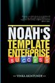 NOAH''S TEMPLATE OF ENTERPRISE SUCCESS, YINKA AKINTUNDE