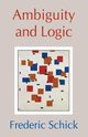 Ambiguity and Logic, Schick Frederic