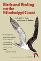 Birds and Birding on the Mississippi Coast, Toups Judith A.