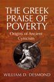 The Greek Praise of Poverty, Desmond William D.