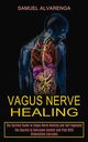 Vagus Nerve Healing, Alvarenga Samuel